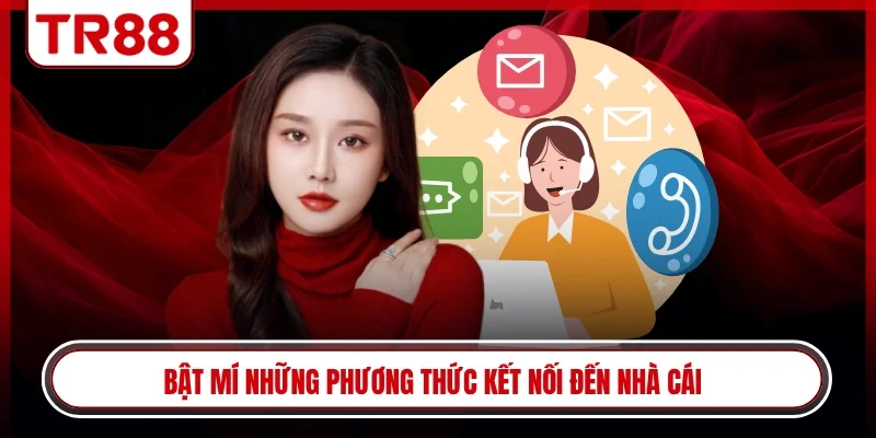 Bật mí những phương thức kết nối đến nhà cái