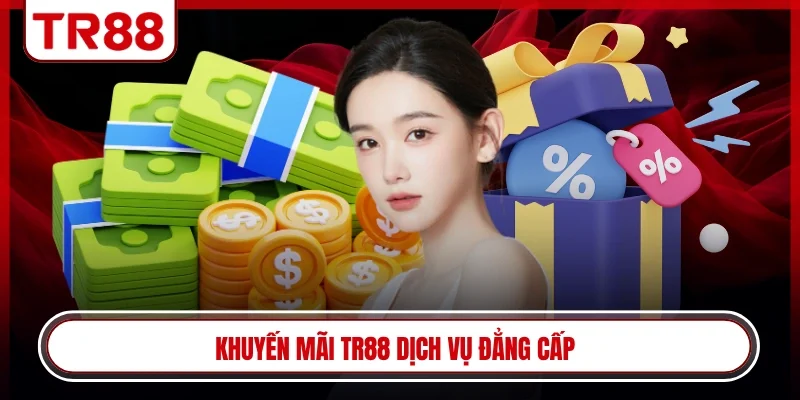 Khuyến mãi TR88 dịch vụ đẳng cấp