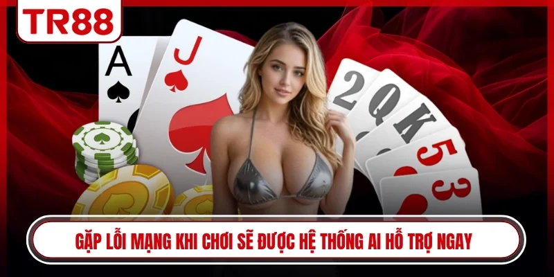 Gặp lỗi mạng khi chơi sẽ được hệ thống AI hỗ trợ ngay