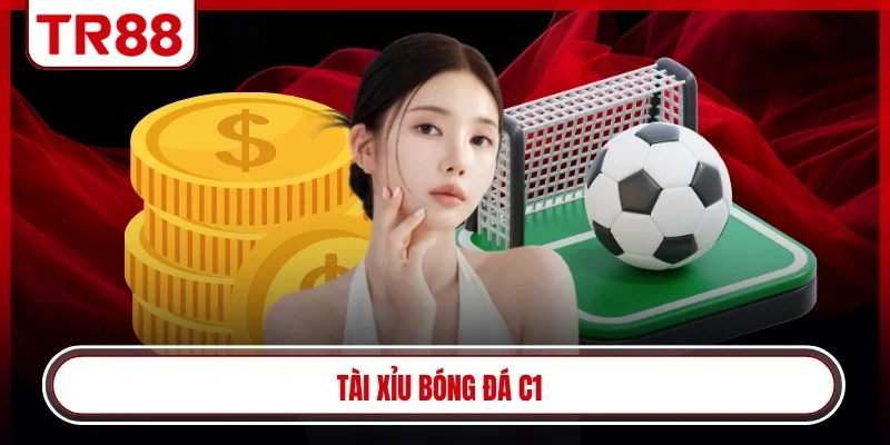 Tài xỉu bóng đá C1