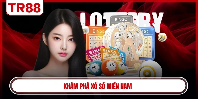 Khám phá xổ số miền Nam