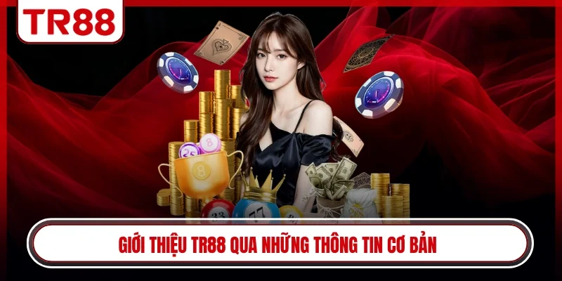 Giới thiệu TR88 qua những thông tin cơ bản