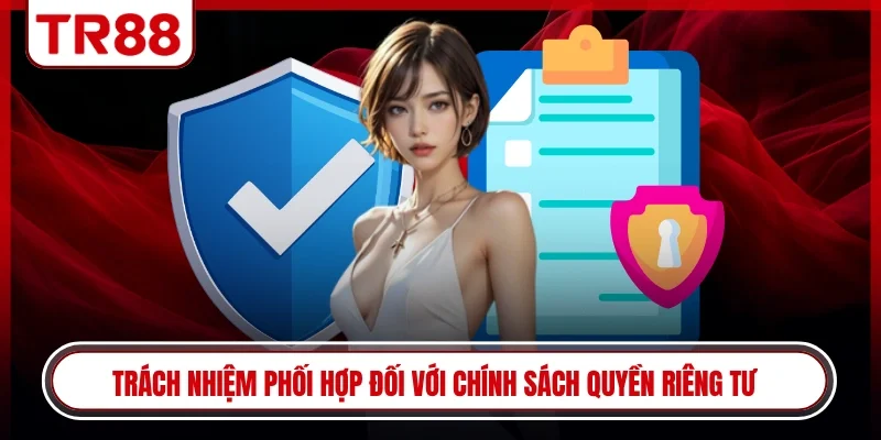 Trách nhiệm phối hợp đối với chính sách quyền riêng tư