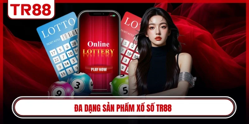 Đa dạng sản phẩm xổ số TR88